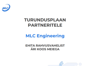 TURUNDUSPLAAN PARTNERITELE  MLC Engineering Eesti