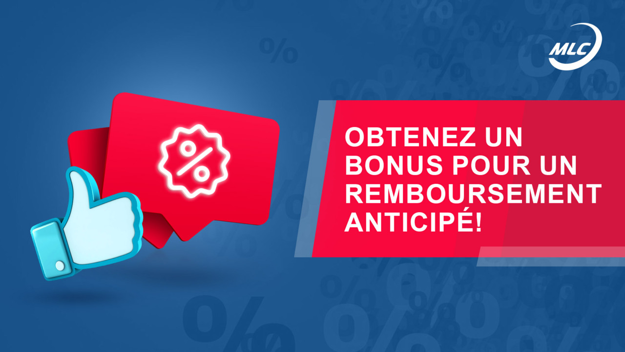 Obtenez un bonus pour un remboursement anticipé !