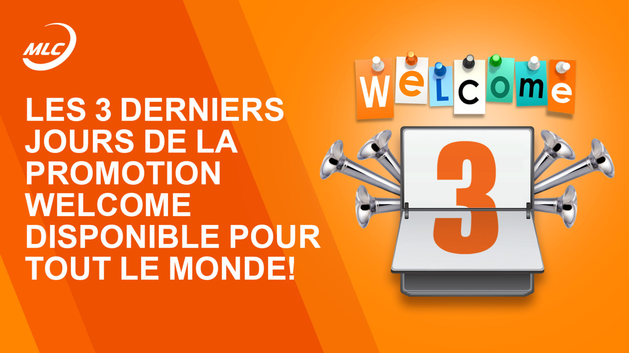 Les 3 derniers jours de la promotion WELCOME disponible pour tout le monde !