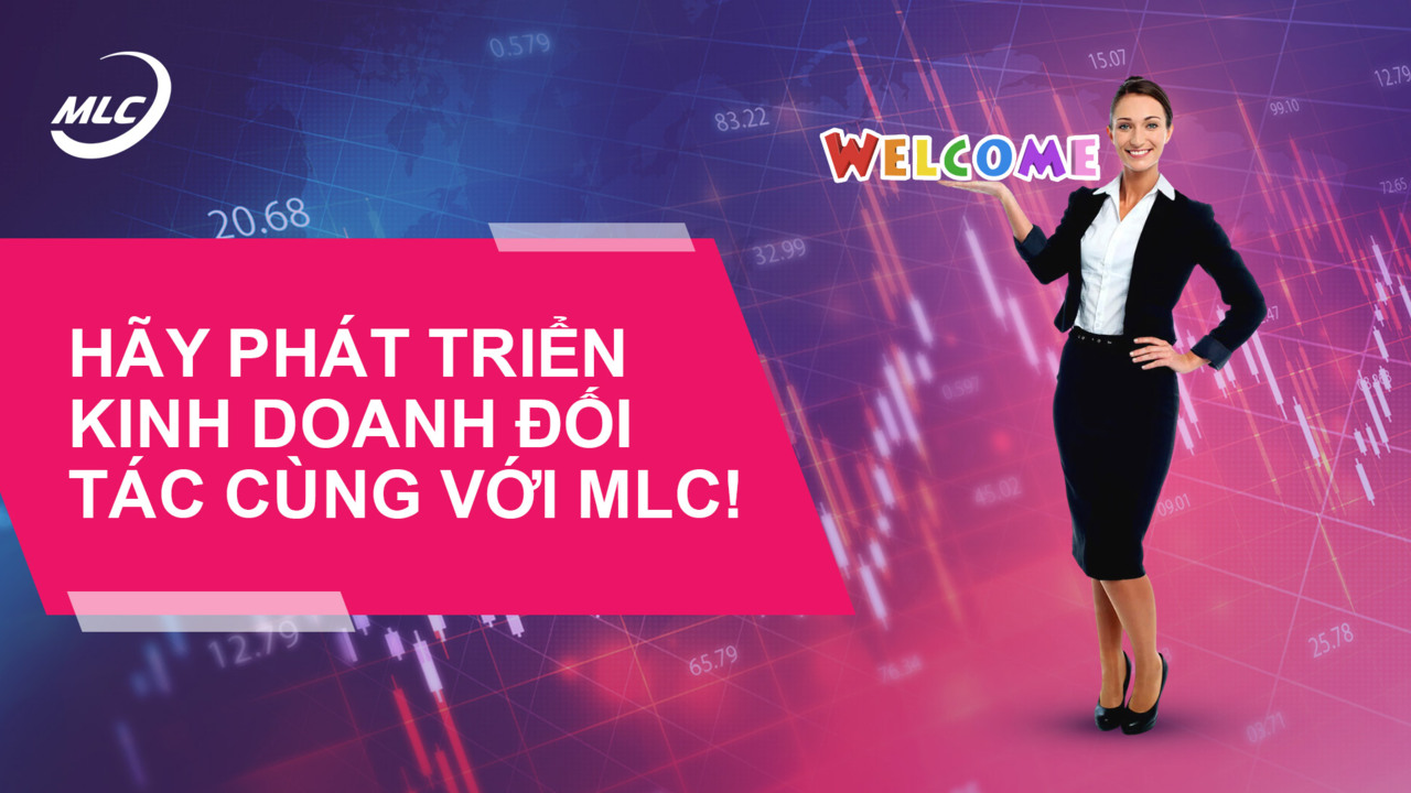 Hãy phát triển kinh doanh đối tác cùng với MLC!