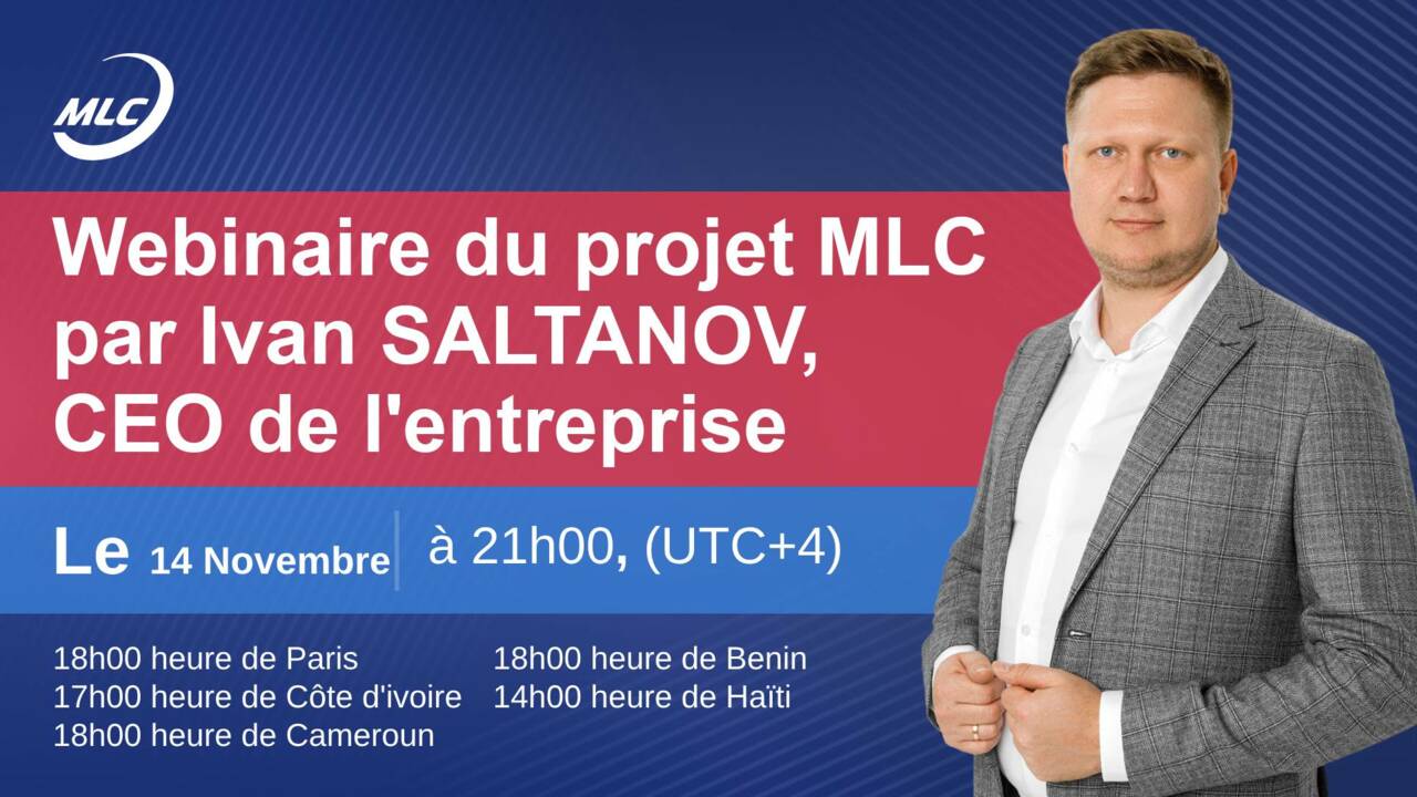 Webinaire de présentation du projet international MLC, animé par Ivan SALTANOV, CEO de l'entreprise