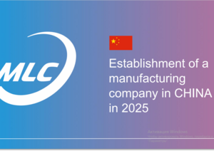 Establishment of a manufacturing company in CHINA in 2025