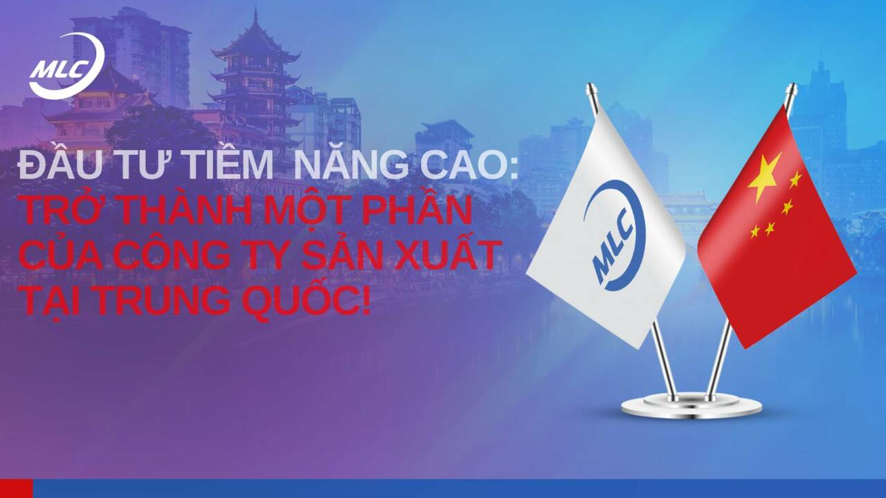 Đầu tư tiềm năng cao: trở thành một phần của công ty sản xuất tại Trung Quốc!