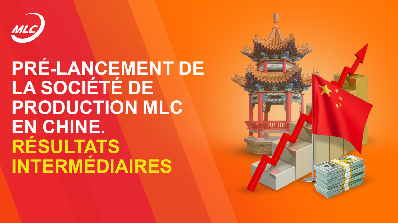 Pré-lancement de la société de production MLC en Chine. Résultats intermédiaires