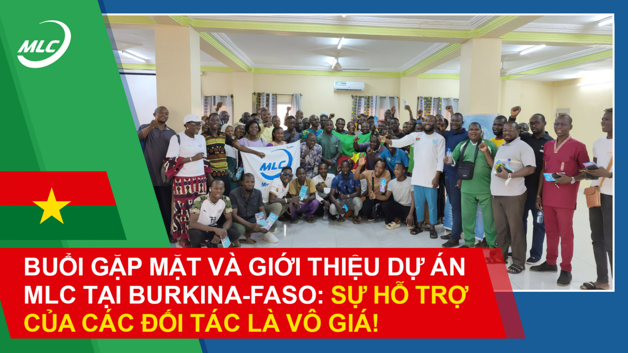 Buổi gặp mặt và giới thiệu dự án MLC tại Burkina-Faso: sự hỗ trợ của các đối tác là vô giá!