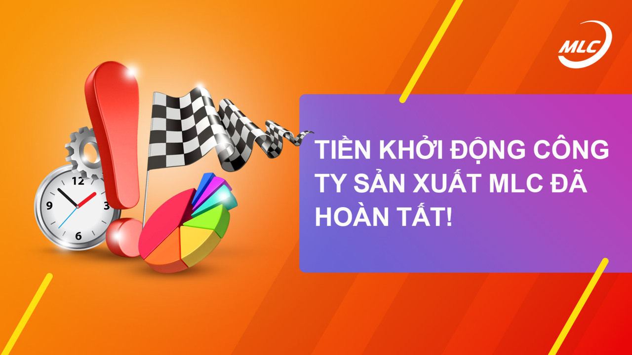 Tiền khởi động công ty sản xuất MLC đã hoàn tất!