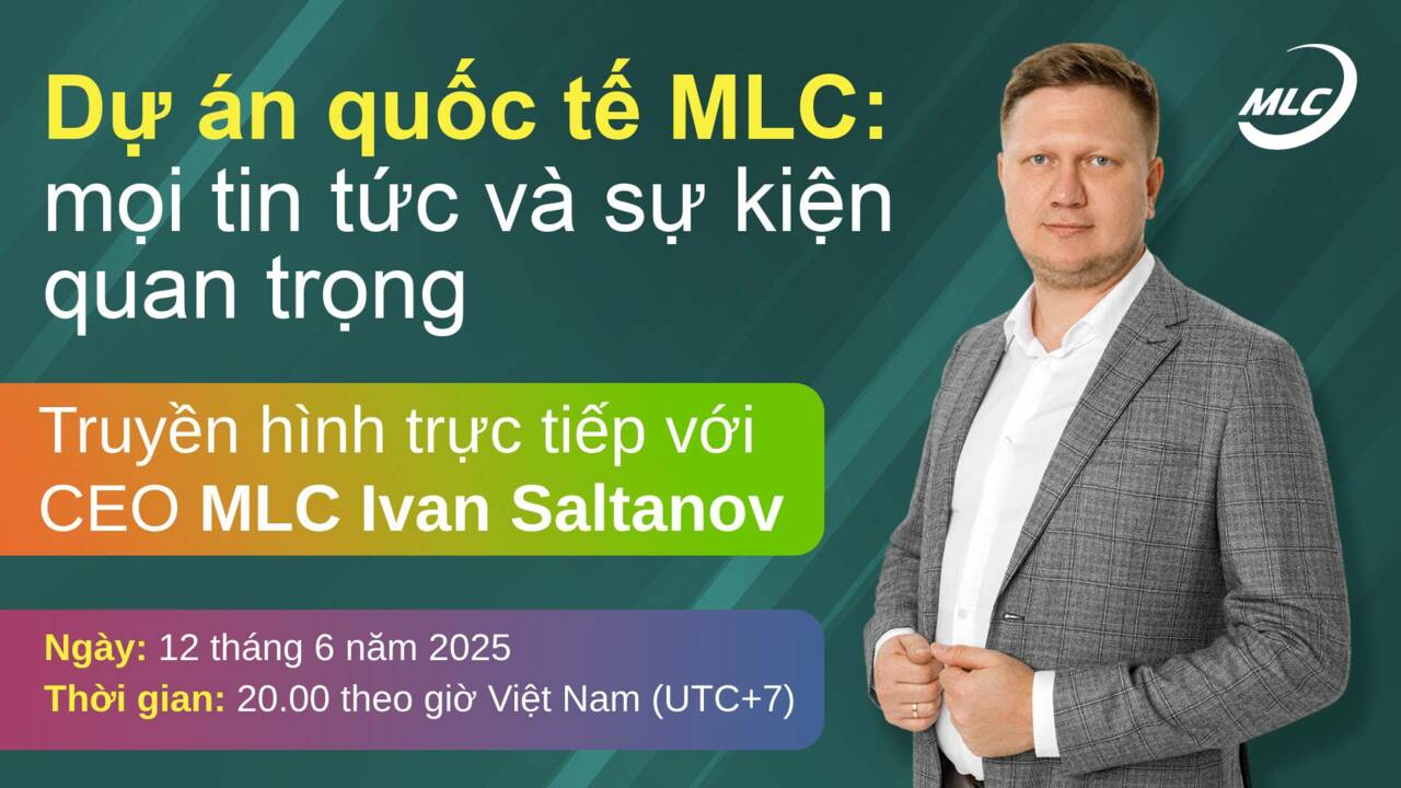 Dự án quốc tế MLC: mọi tin tức và sự kiện quan trọng . Truyền hình trực tiếp với CEO MLC Ivan Saltanov