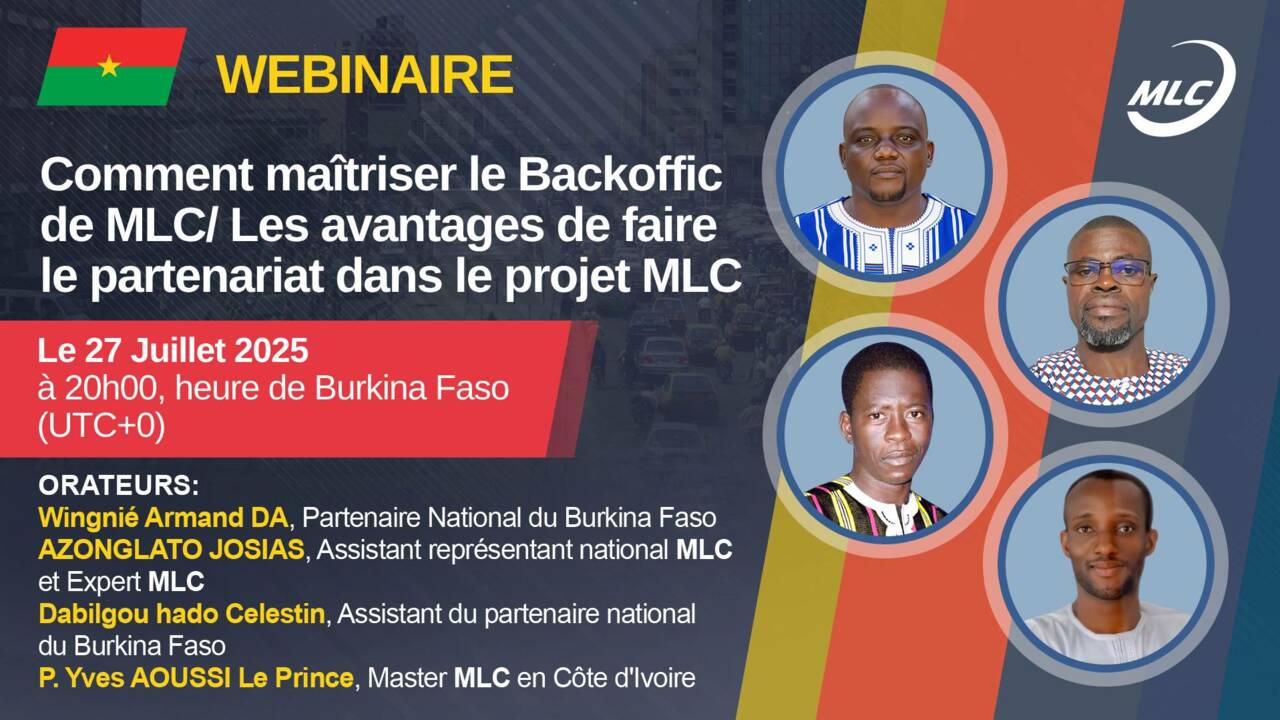 Webinaire .Comment maîtriser le Backoffice de MLC. Les avantages de faire du partenariat dans MLC