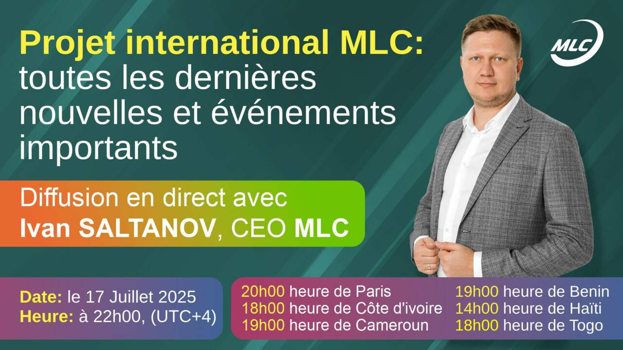 Projet international MLC : toutes les dernières nouvelles et événements importants . Diffusion en direct avec Ivan SALTANOV, CEO MLC