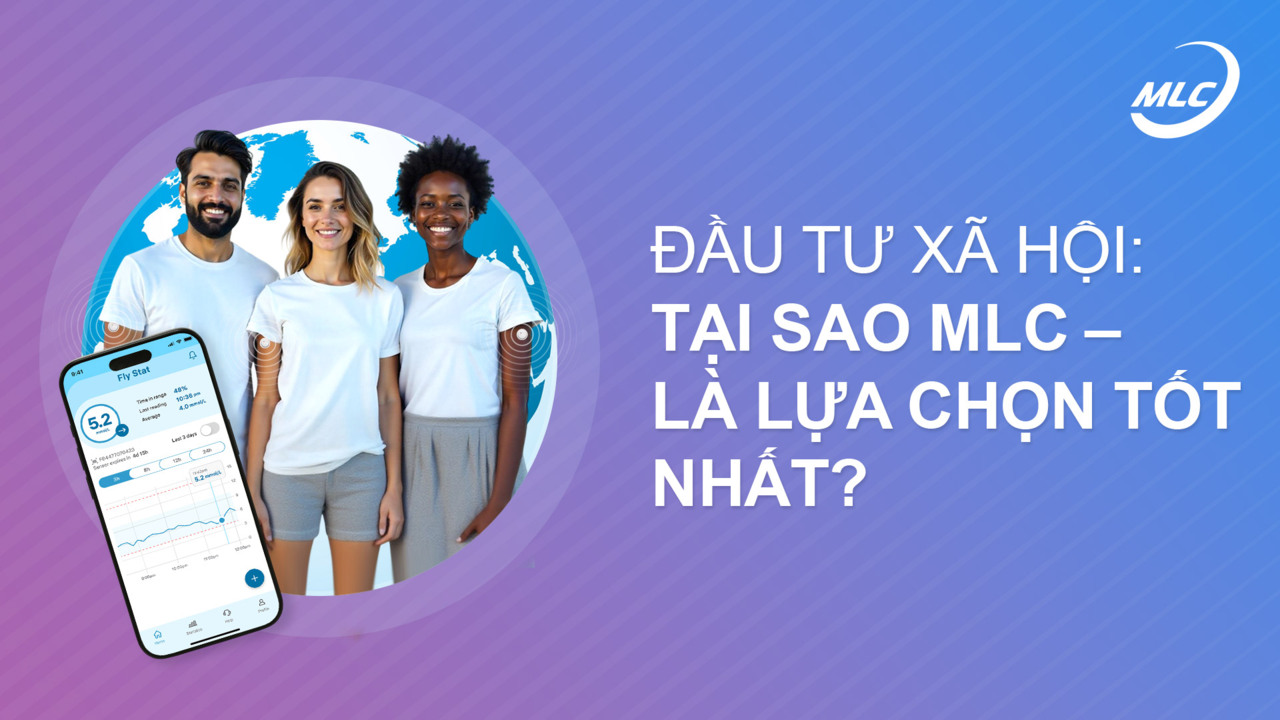 Đầu tư xã hội: tại sao MLC — là lựa chọn tốt nhất?