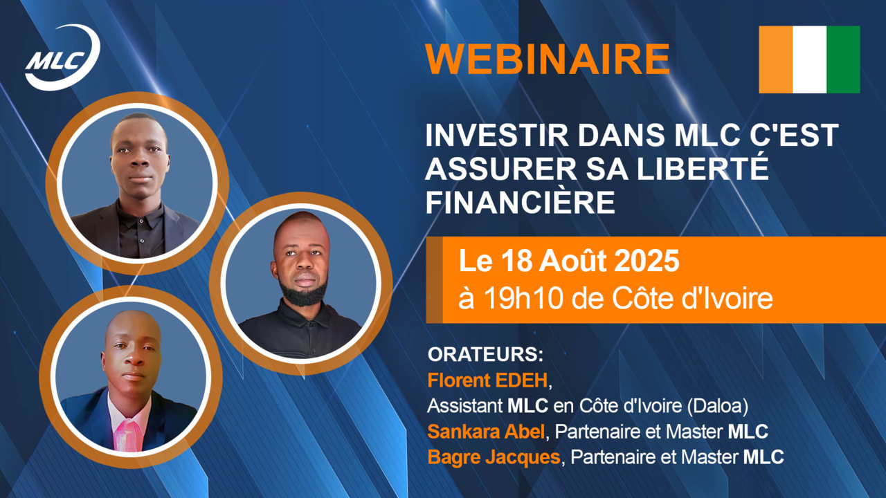 Webinaire. Investir dans MLC c'est assurer sa liberté financière