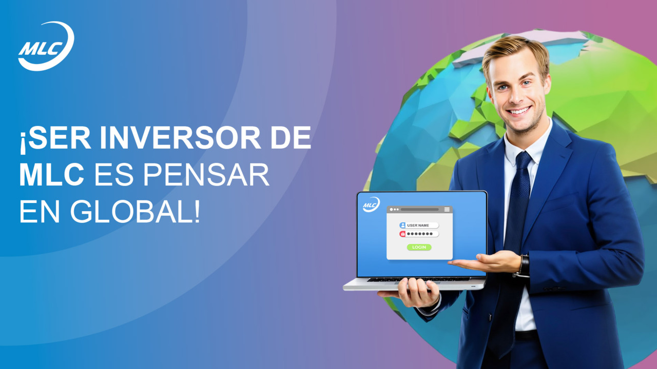 ¡Ser inversor de MLC es pensar en global!