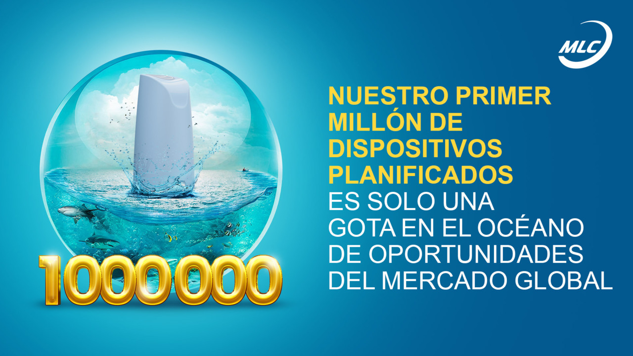 Nuestro primer millón de dispositivos planificados es solo una gota en el océano de oportunidades del mercado global