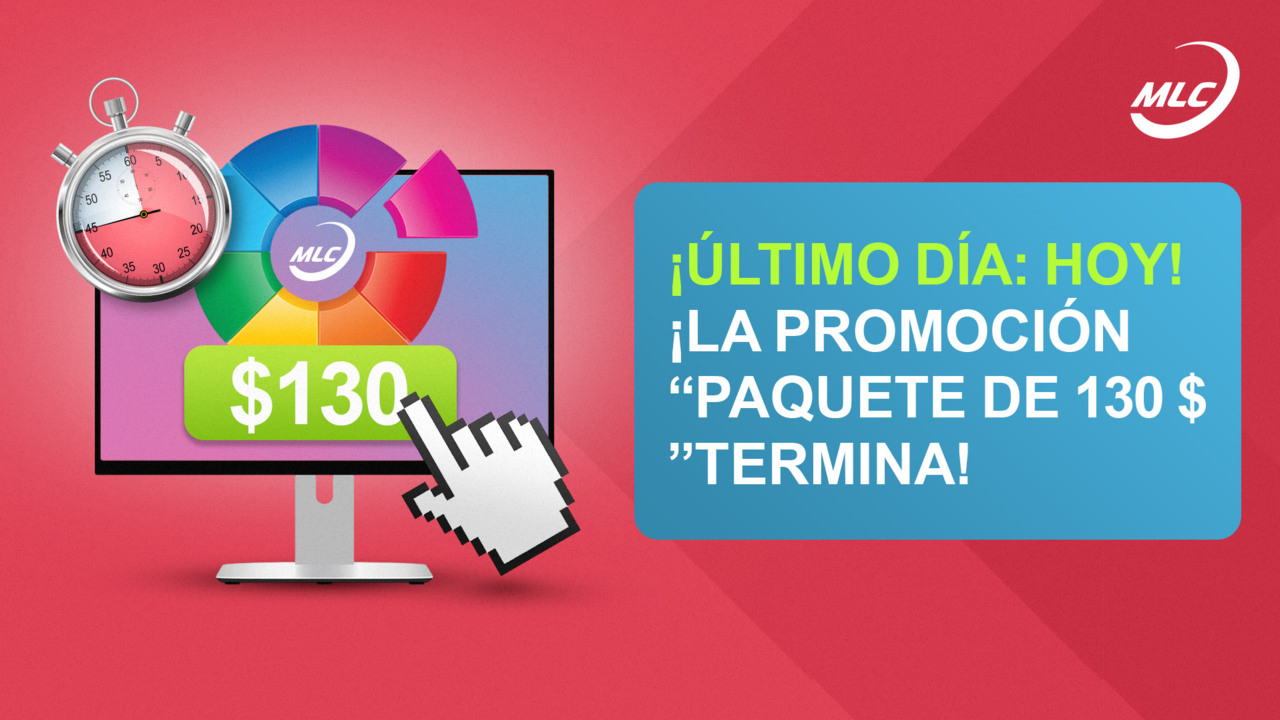 ¡Último día: hoy! ¡La promoción “Paquete de 130 $” termina!