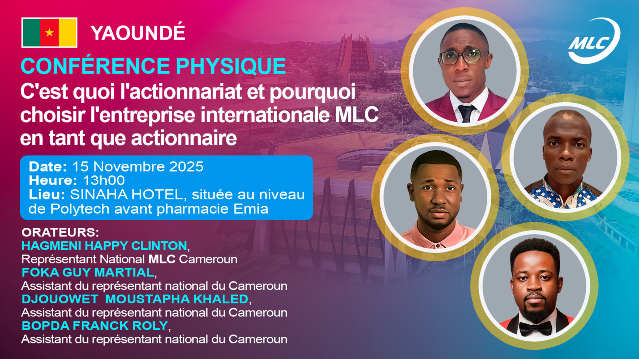 Yaoundé. Conférence physique . C'est quoi l'actionnariat et pourquoi choisir l'entreprise internationale MLC en tant que actionnaire