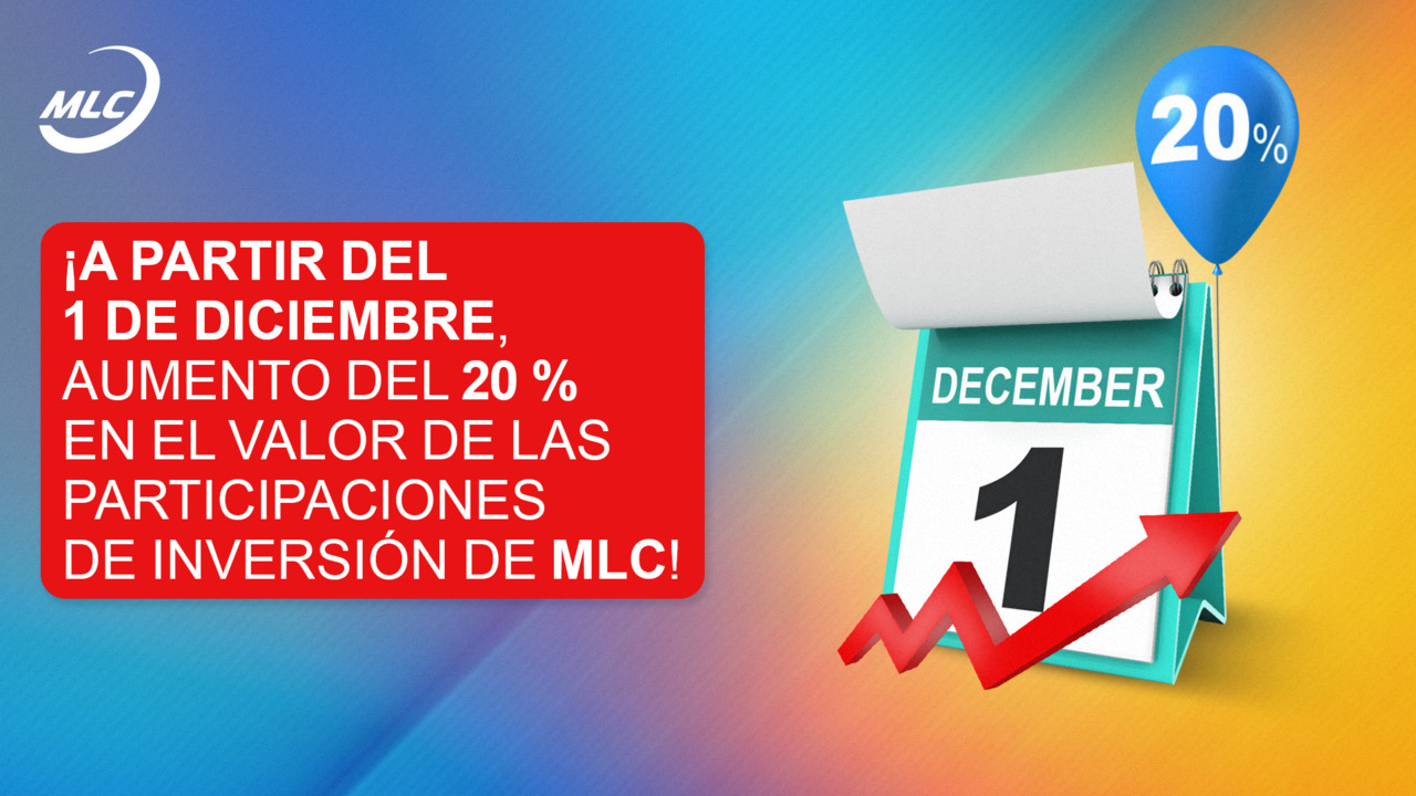¡A partir del 1 de diciembre, aumento del 20 % en el valor de las participaciones de inversión de MLC!