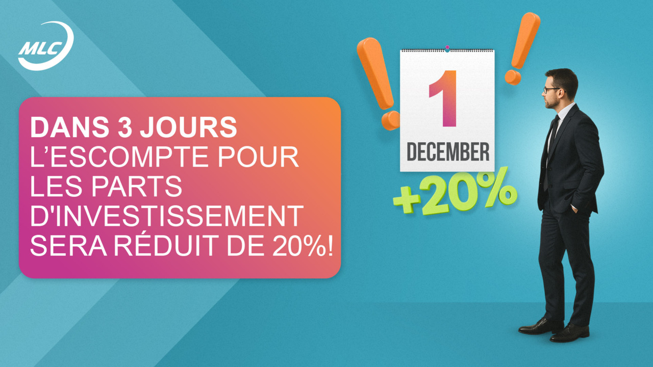 Dans 3 jours l’escompte pour les parts d'investissement sera réduit de 20 % !