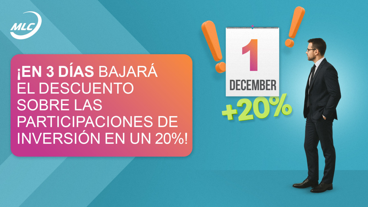¡En 3 días bajará el descuento sobre las participaciones de inversión en un 20%!