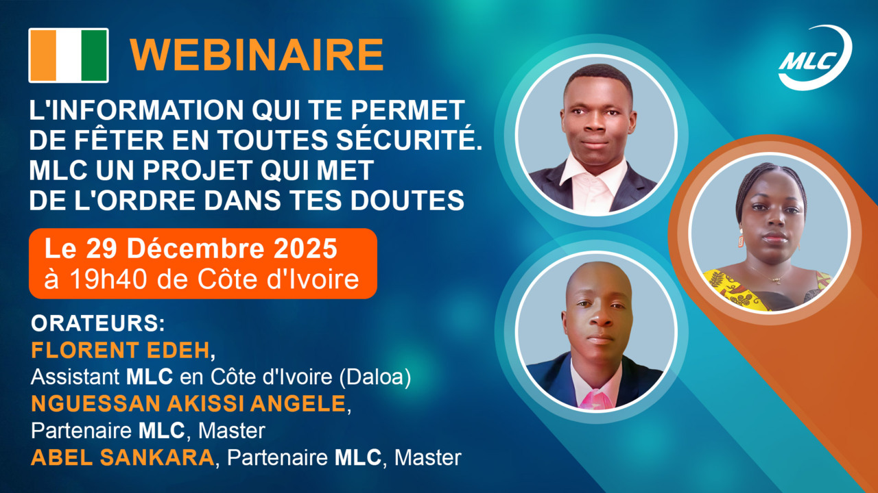 Webinaire : l'information qui te permet de fêter en toutes sécurité. MLC un projet qui met de l'ordre dans tes doutes.
