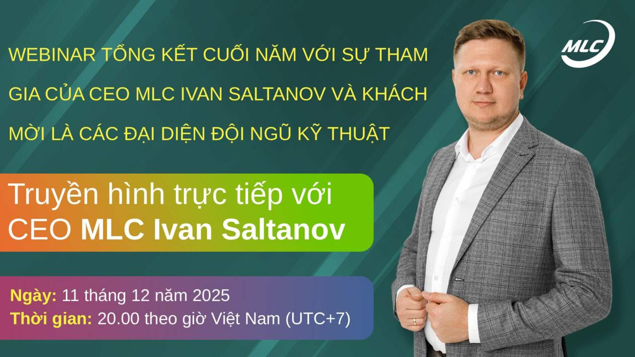 Webinar tổng kết cuối năm với sự tham gia của CEO MLC Ivan Saltanov và khách mời là các đại diện đội ngũ kỹ thuật