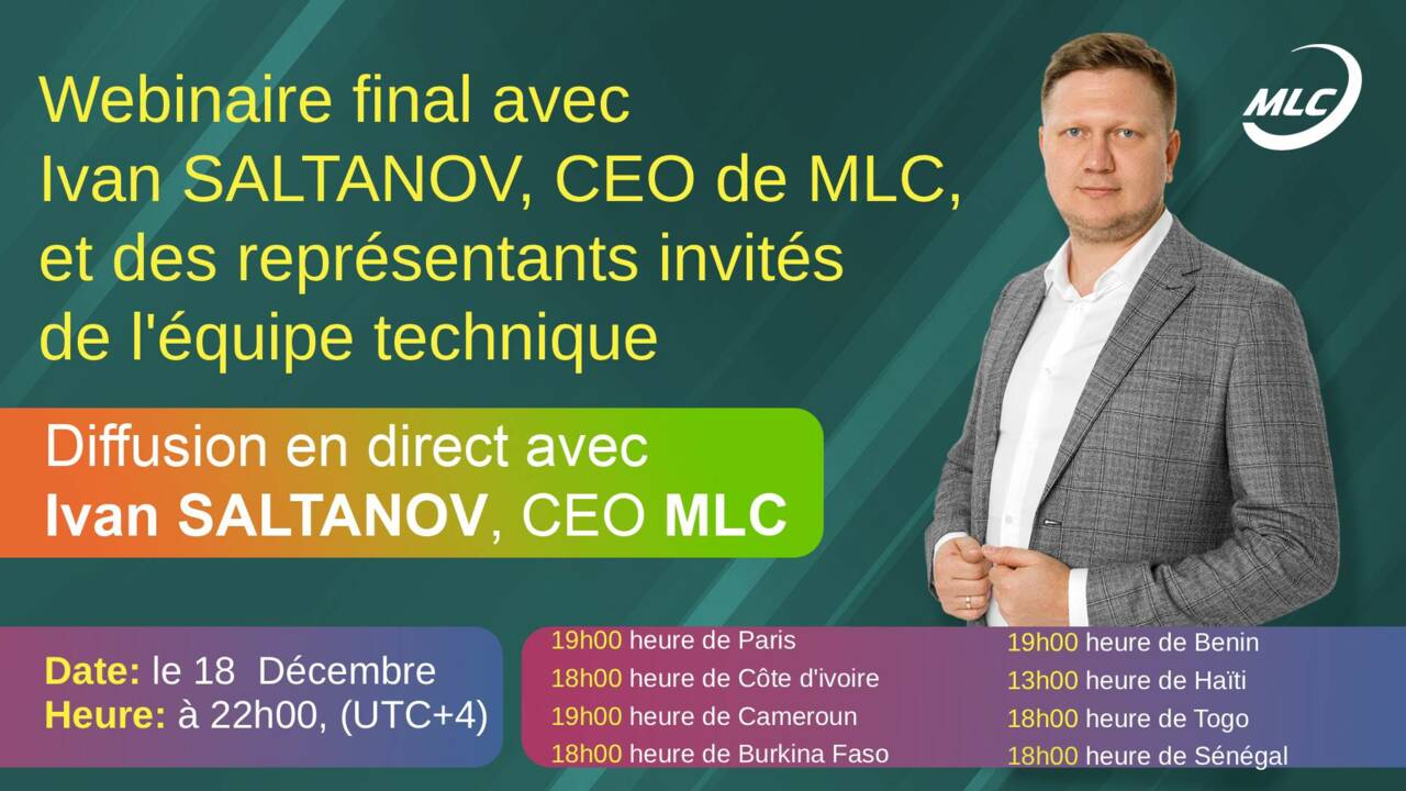 Webinaire final avec Ivan SALTANOV, CEO de MLC, et des représentants invités de l'équipe technique