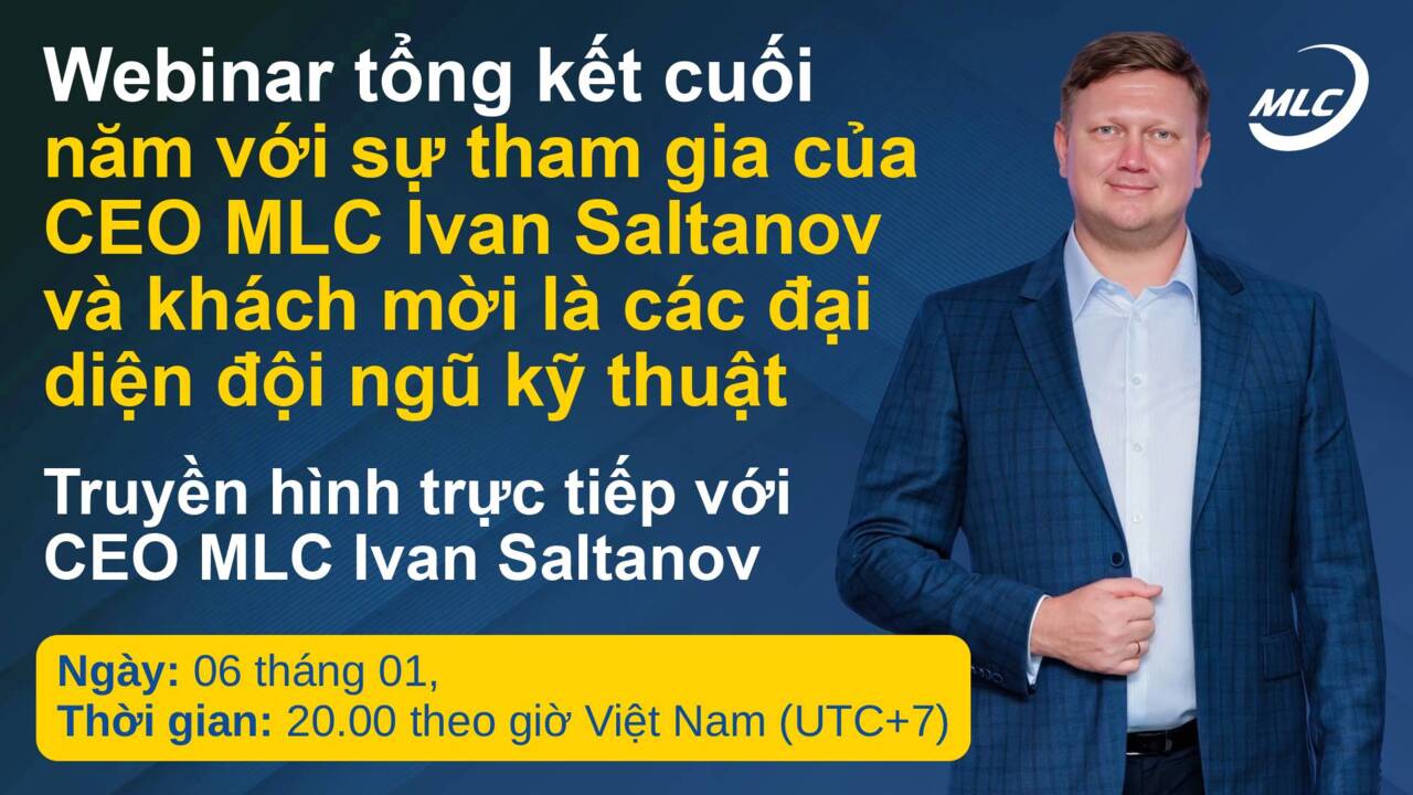 Webinar tổng kết cuối năm với sự tham gia của CEO MLC Ivan Saltanov và khách mời là các đại diện đội ngũ kỹ thuật