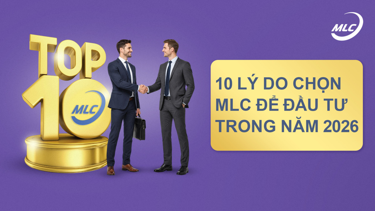 10 lý do chọn MLC để đầu tư trong năm 2026