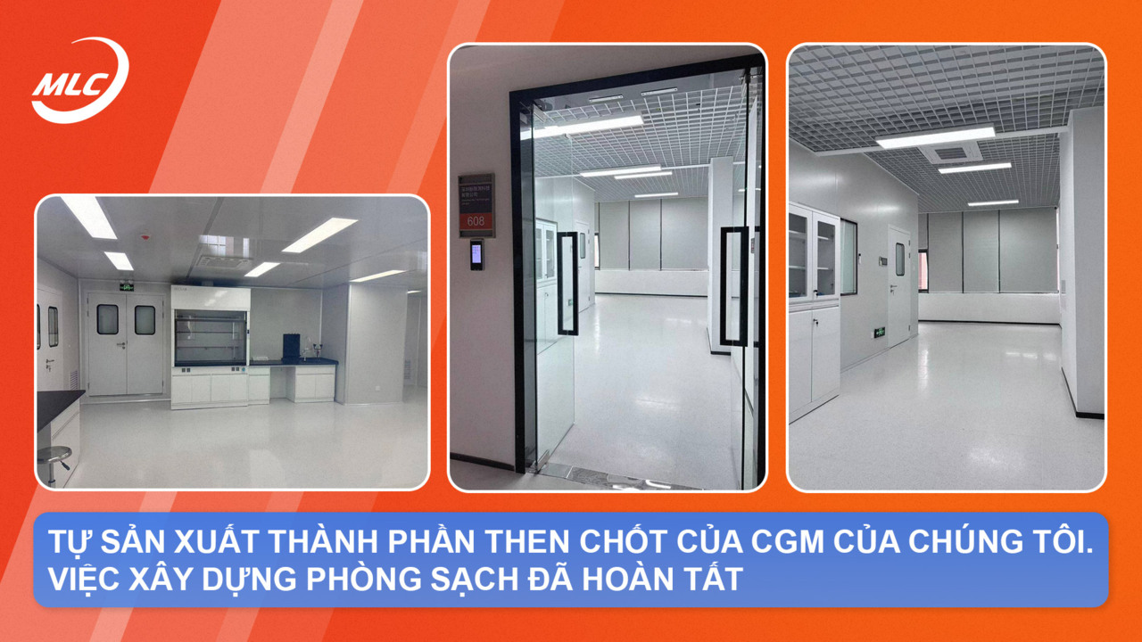 Tự sản xuất thành phần then chốt của CGM của chúng tôi. Việc xây dựng phòng sạch đã hoàn tất