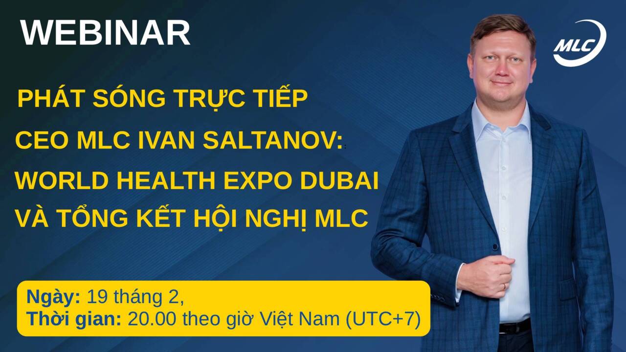 Webinar. Phát sóng trực tiếp СЕО MLC Ivan Saltanov: World Health Expo Dubai và tổng kết hội nghị MLC