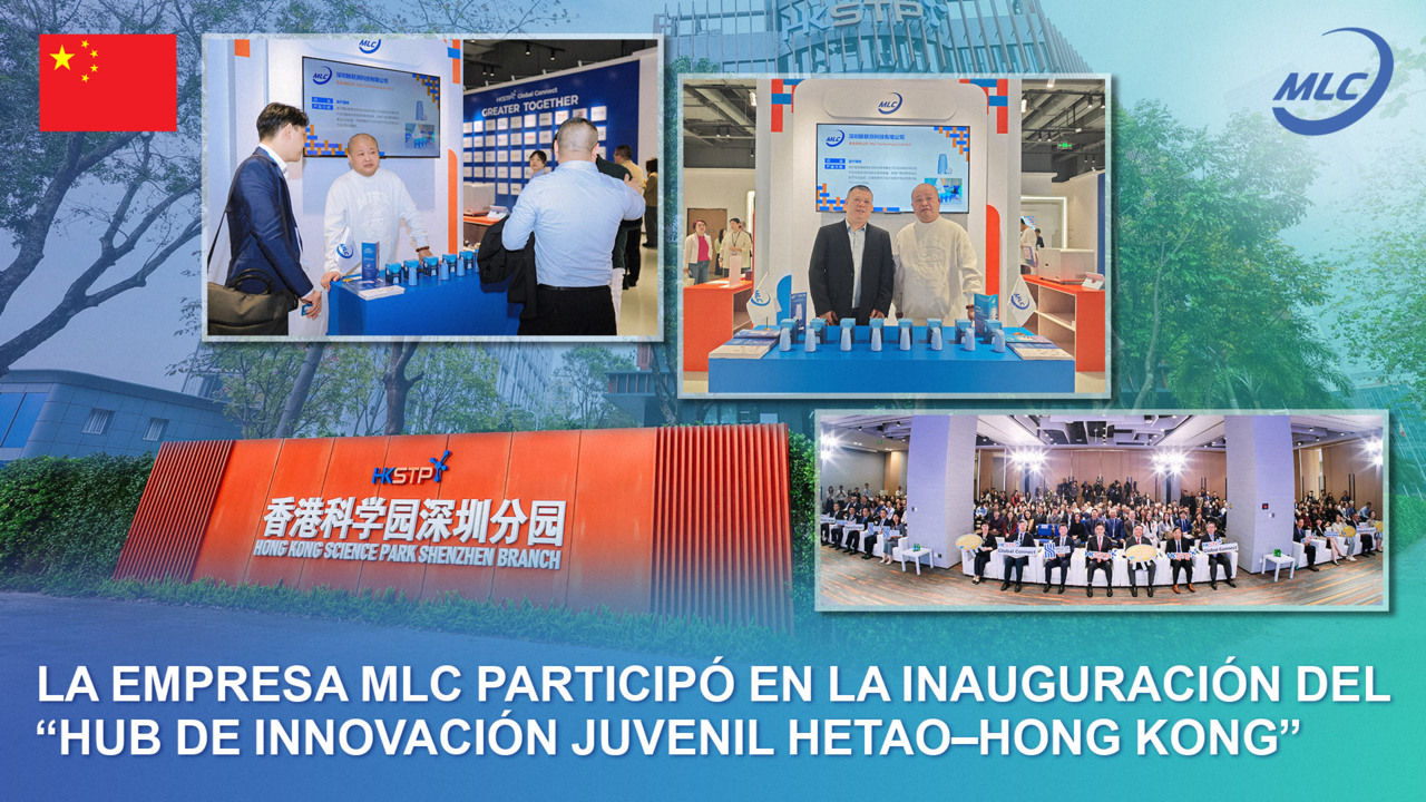 La empresa MLC participó en la inauguración del “Hub de Innovación Juvenil Hetao–Hong Kong”