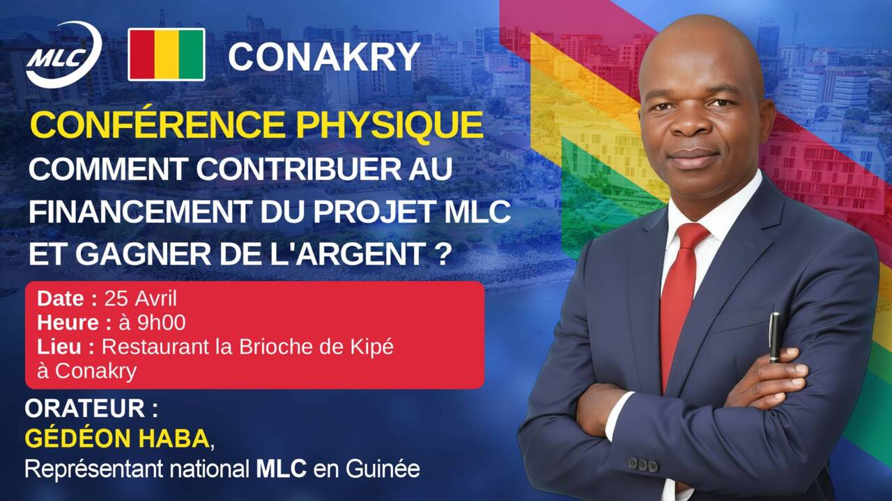 Conakry. Conférence physique. Comment contribuer au financement du projet MLC et gagner de l'argent ?