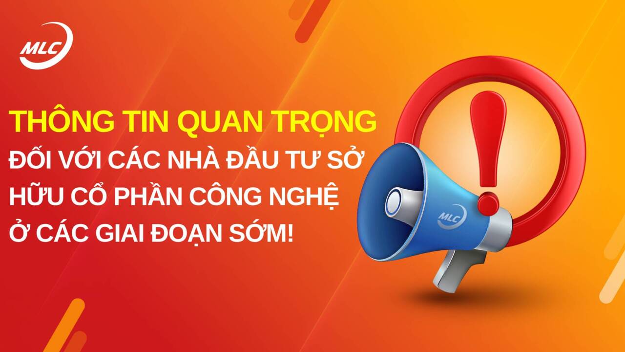 Thông tin quan trọng đối với các nhà đầu tư sở hữu cổ phần công nghệ ở các giai đoạn sớm!