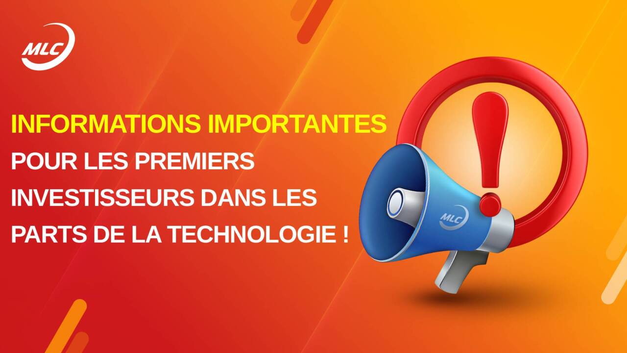 Informations importantes pour les premiers investisseurs dans les parts de la technologie !