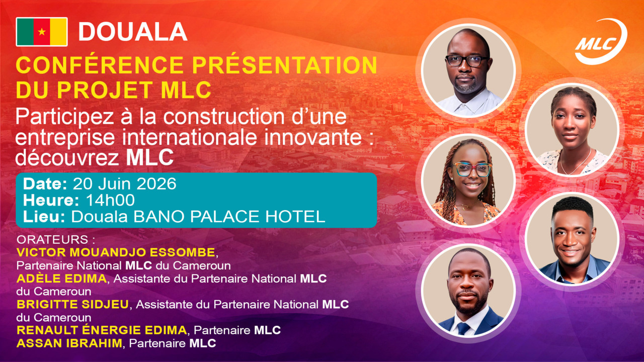Douala. Conférence Présentation du projet MLC. Participez à la construction d’une entreprise internationale innovante : découvrez MLC