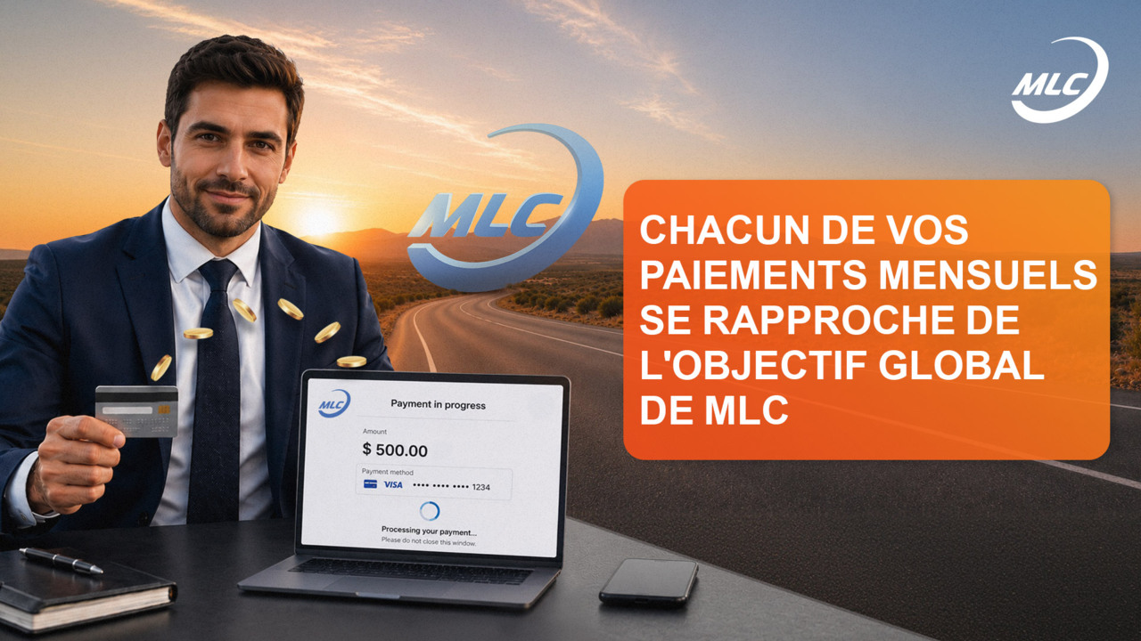 Chacun de vos paiements mensuels se rapproche de l'objectif global de MLC