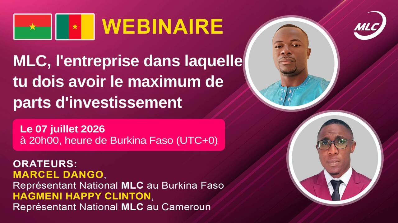 Webinaire.  MLC, l'entreprise dans laquelle tu dois avoir le maximum de parts d'investissement