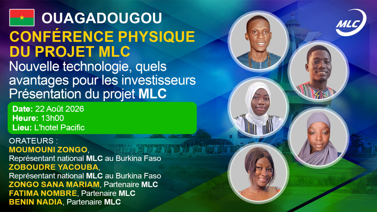 Ouagadougou. CONFÉRENCE PHYSIQUE DU PROJET MLC.  Nouvelle technologie, quels avantages pour les investisseurs Présentation du projet MLC
