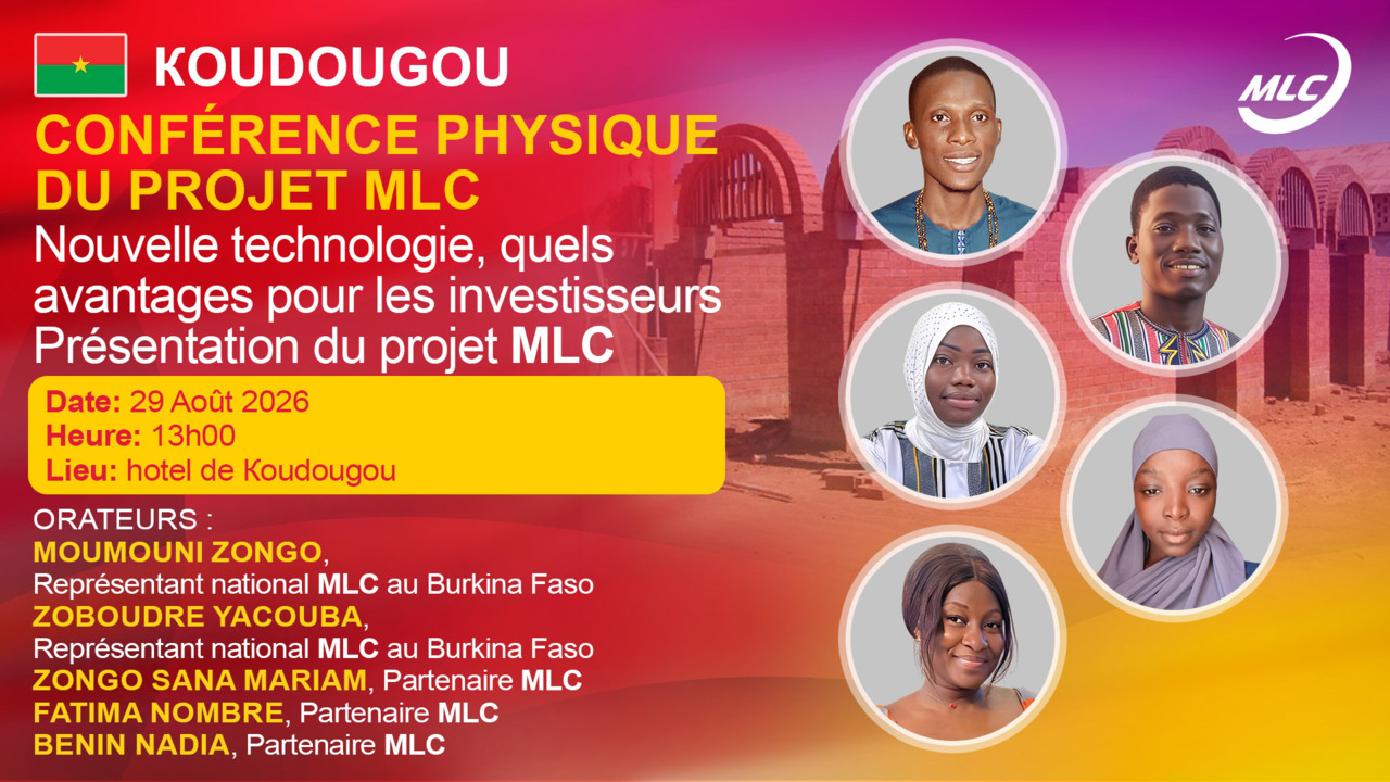 Koudougou. CONFÉRENCE PHYSIQUE DU PROJET MLC.  Nouvelle technologie, quels avantages pour les investisseurs Présentation du projet MLC