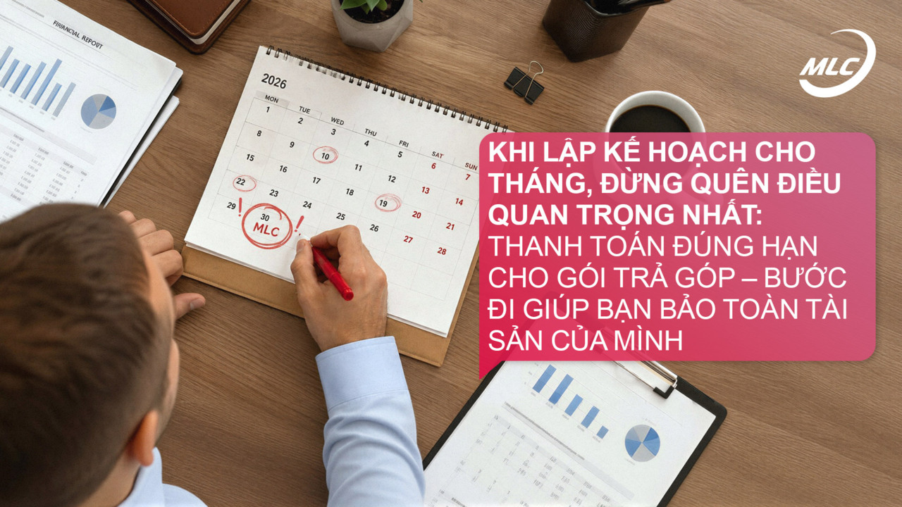 Khi lập kế hoạch cho tháng, đừng quên điều quan trọng nhất: thanh toán đúng hạn cho gói trả góp — bước đi giúp bạn bảo toàn tài sản của mình