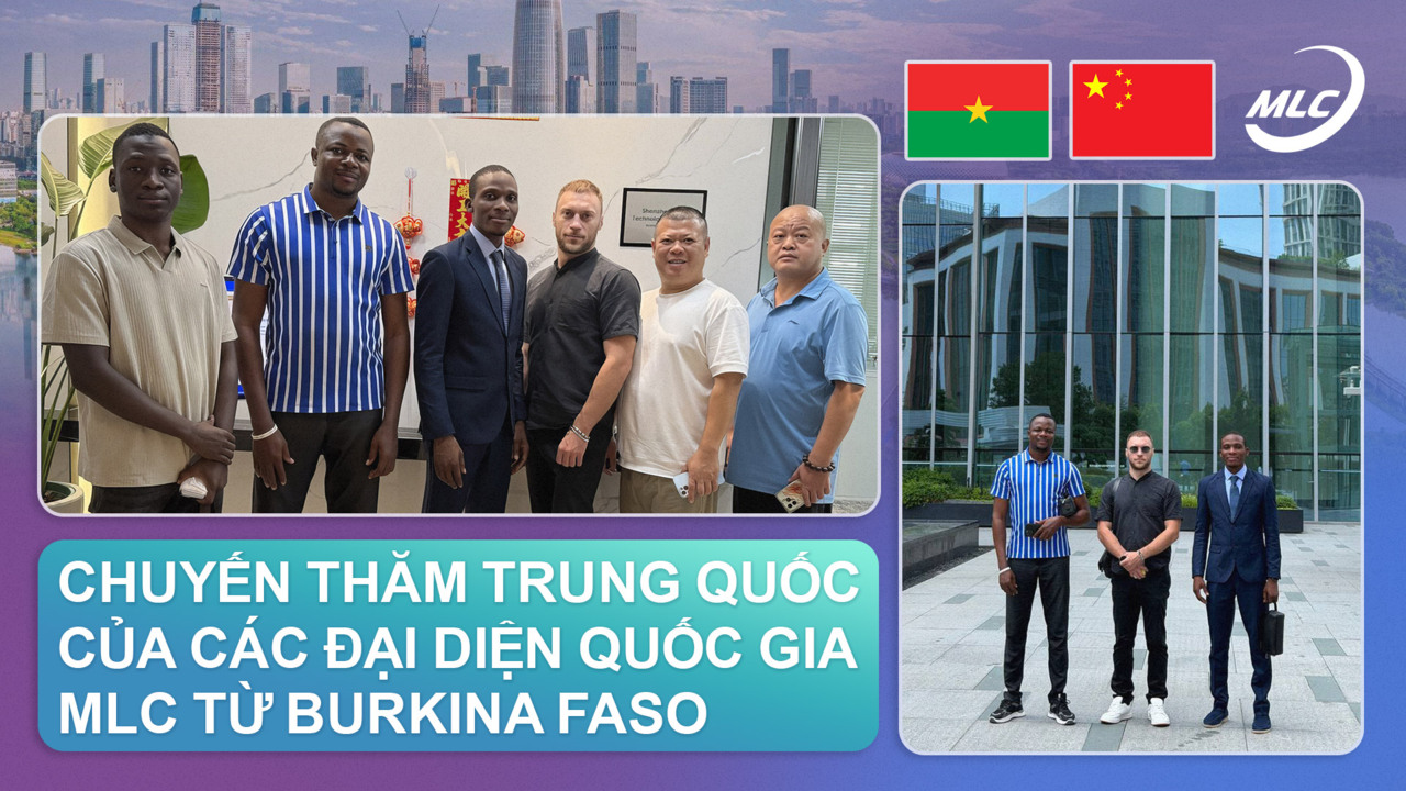 Chuyến thăm Trung Quốc của các đại diện quốc gia MLC từ Burkina Faso