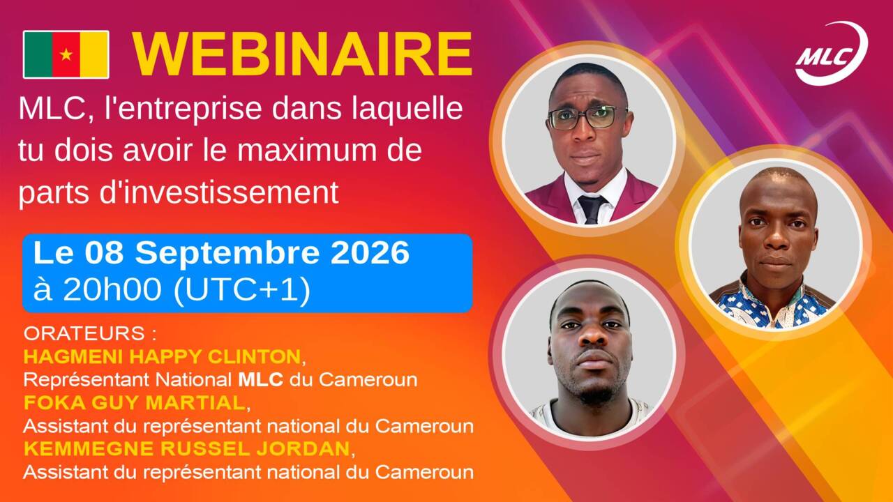 Webinaire. MLC, l'entreprise dans laquelle tu dois avoir le maximum de parts d'investissement