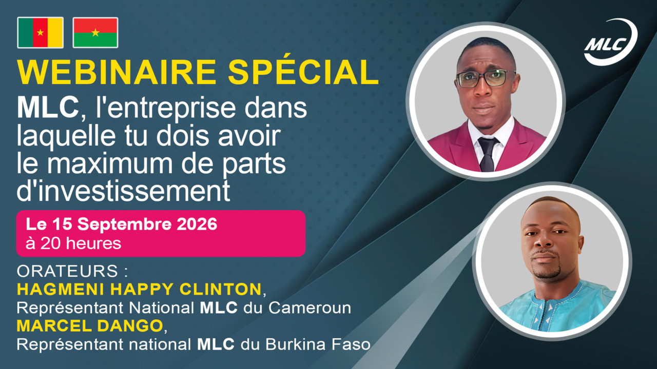 Webinaire spécial. MLC, l'entreprise dans laquelle tu dois avoir le maximum de parts d'investissement