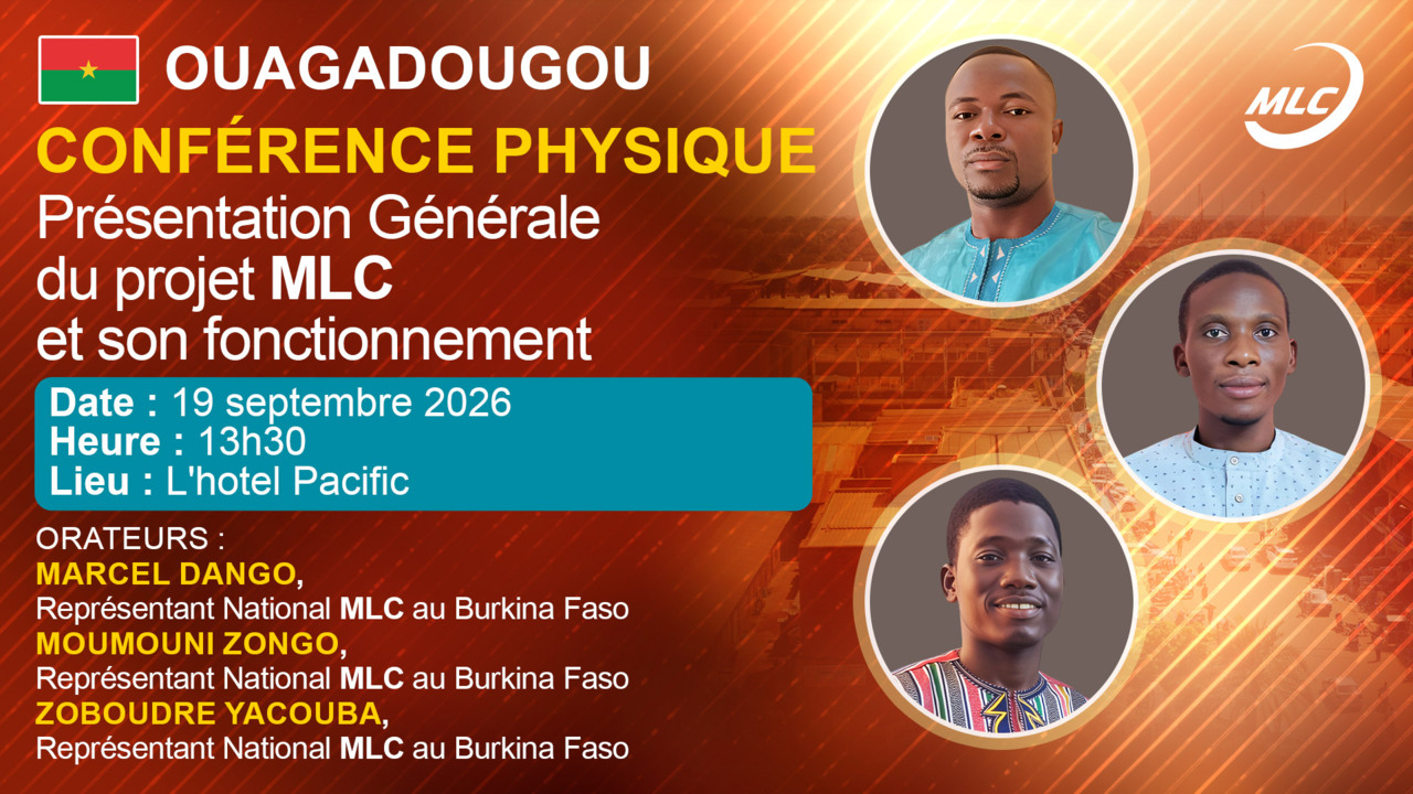 Ouagadougou. Conférence Physique . Présentation Générale du projet MLC et son fonctionnement