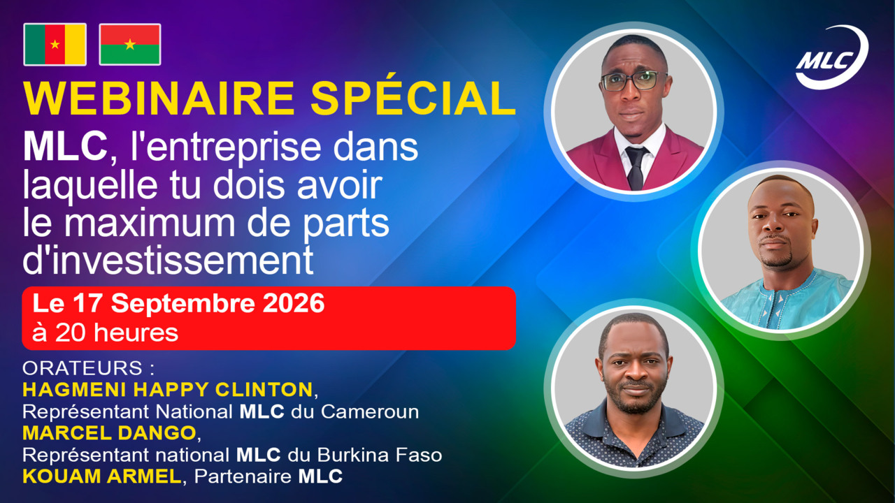 Webinaire spécial. MLC, l'entreprise dans laquelle tu dois avoir le maximum de parts d'investissement